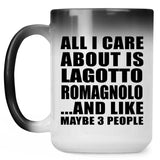 All I Care About Is Lagotto Romagnolo - 15 Oz Color Changing Mug
