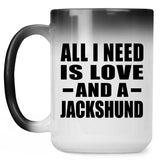 All I Need Is Love And A Jackshund - 15 Oz Color Changing Mug