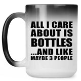 All I Care About Is Bottles - 15 Oz Color Changing Mug
