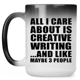 All I Care About Is Creative Writing - 15 Oz Color Changing Mug