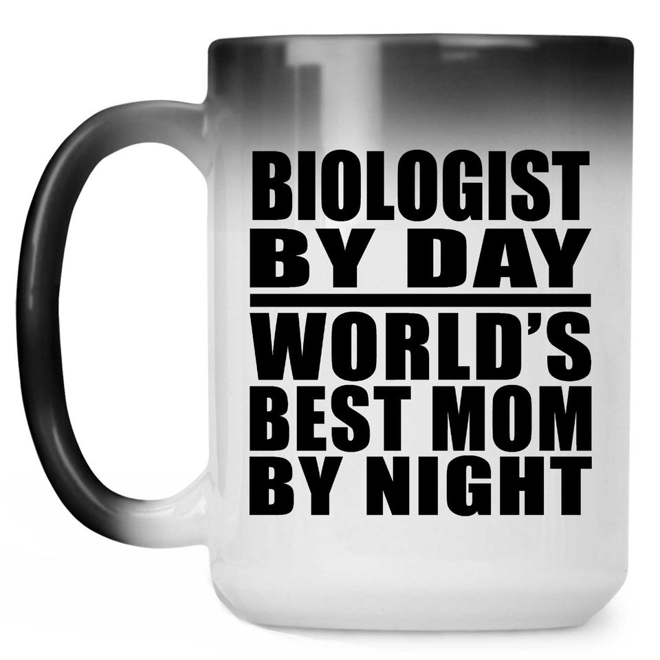 Biologist By Day World's Best Mom By Night - 15 Oz Color Changing Mug