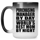 Purchasing Manager By Day World's Best Mom By Night - 15 Oz Color Changing Mug