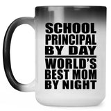 School Principal By Day World's Best Mom By Night - 15 Oz Color Changing Mug