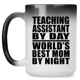 Teaching Assistant By Day World's Best Mom By Night - 15 Oz Color Changing Mug