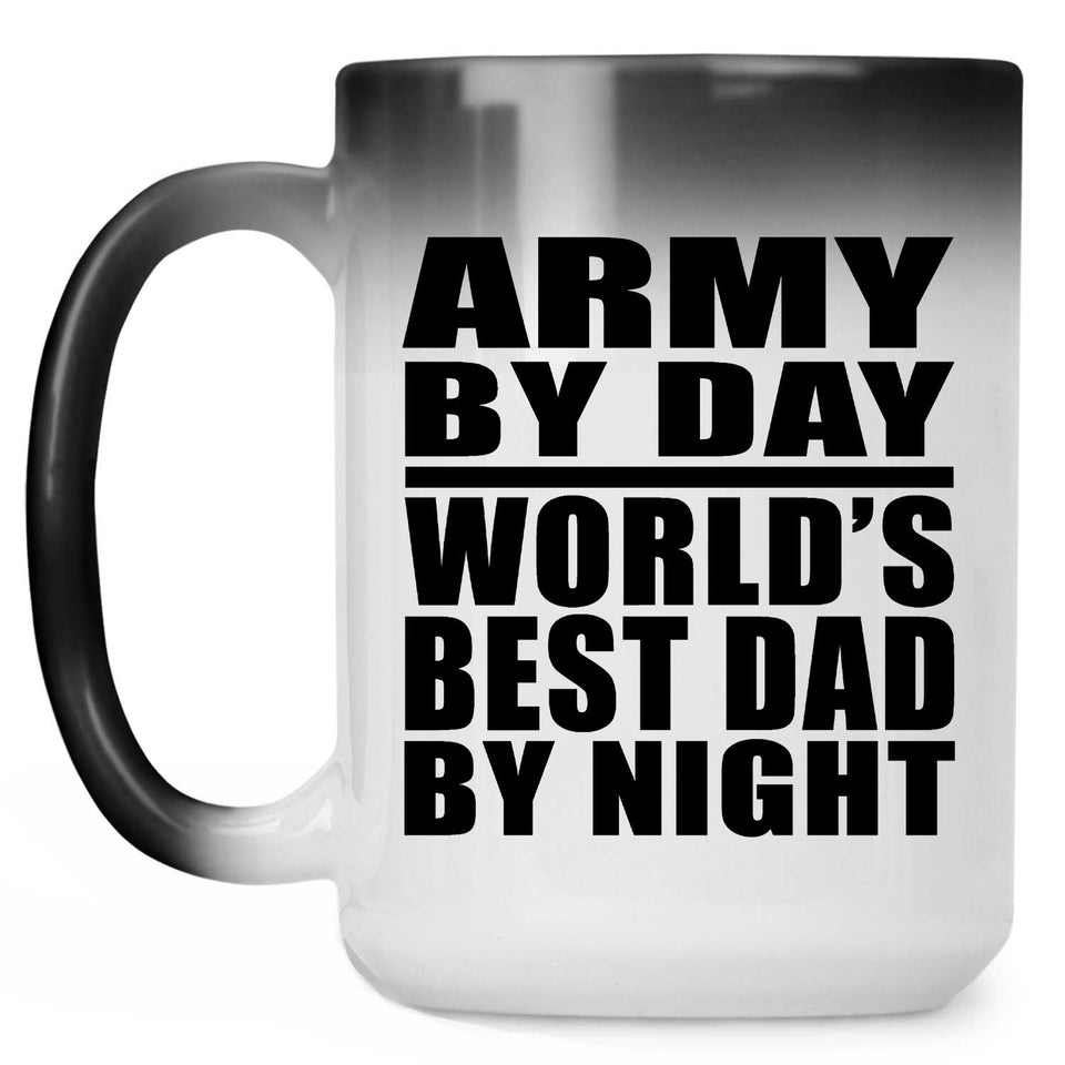 Army By Day World's Best Dad By Night - 15 Oz Color Changing Mug