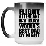Flight Attendant By Day World's Best Dad By Night - 15 Oz Color Changing Mug