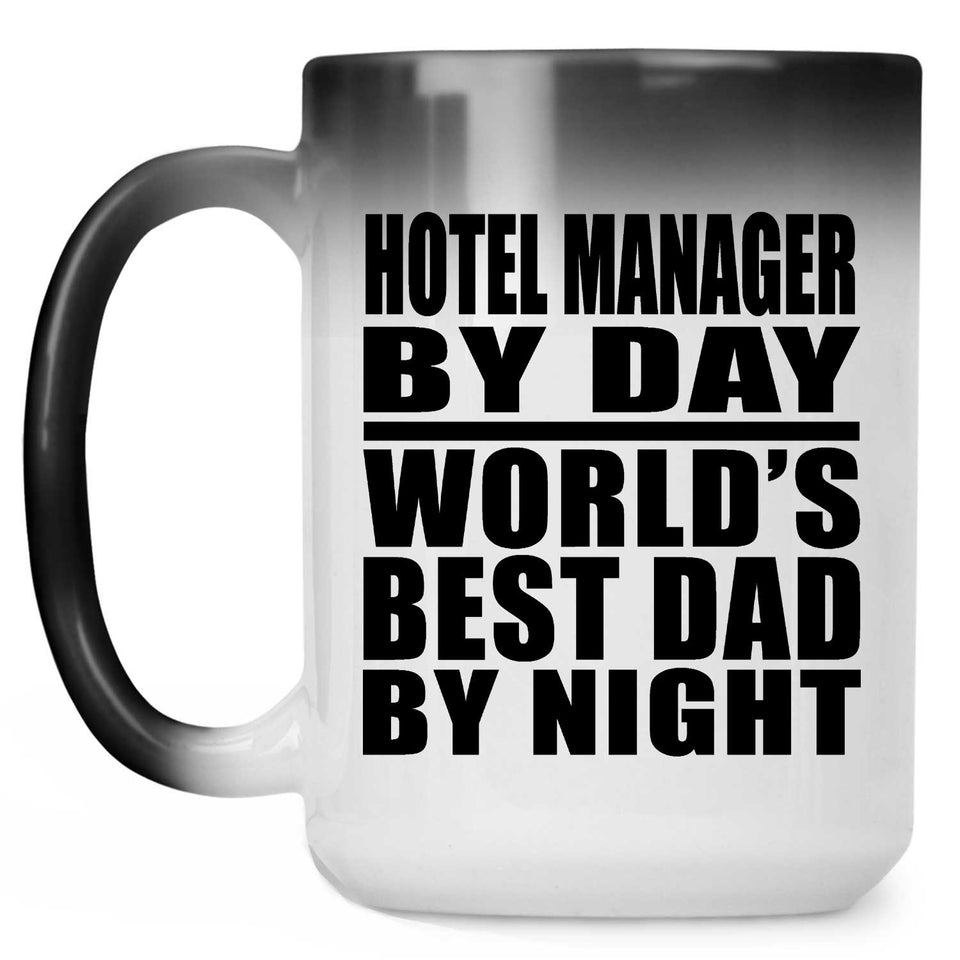 Hotel Manager By Day World's Best Dad By Night - 15 Oz Color Changing Mug