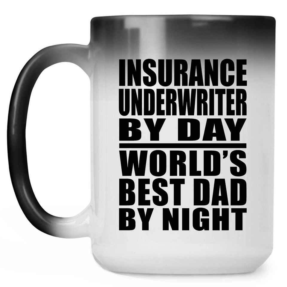 Insurance Underwriter By Day World's Best Dad By Night - 15 Oz Color Changing Mug