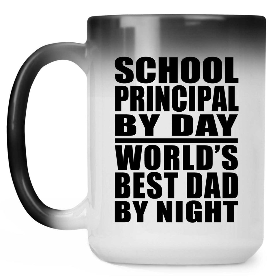 School Principal By Day World's Best Dad By Night - 15 Oz Color Changing Mug