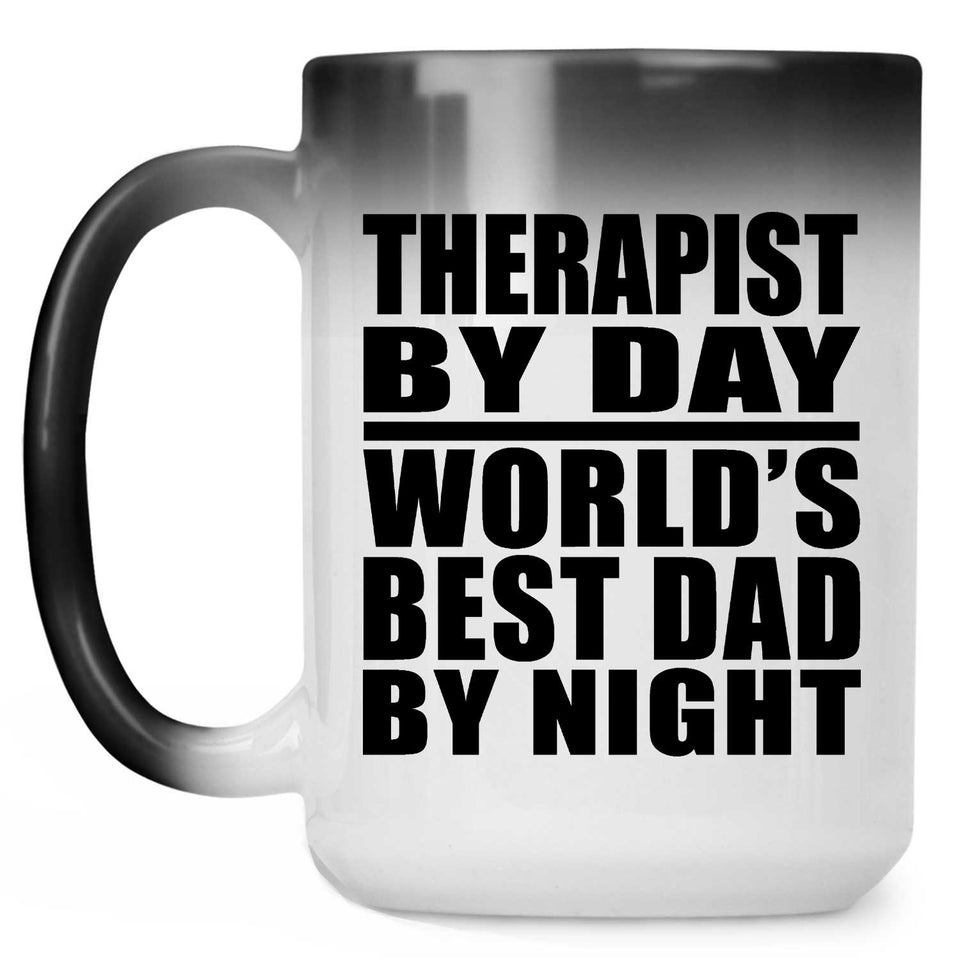 Therapist By Day World's Best Dad By Night - 15 Oz Color Changing Mug