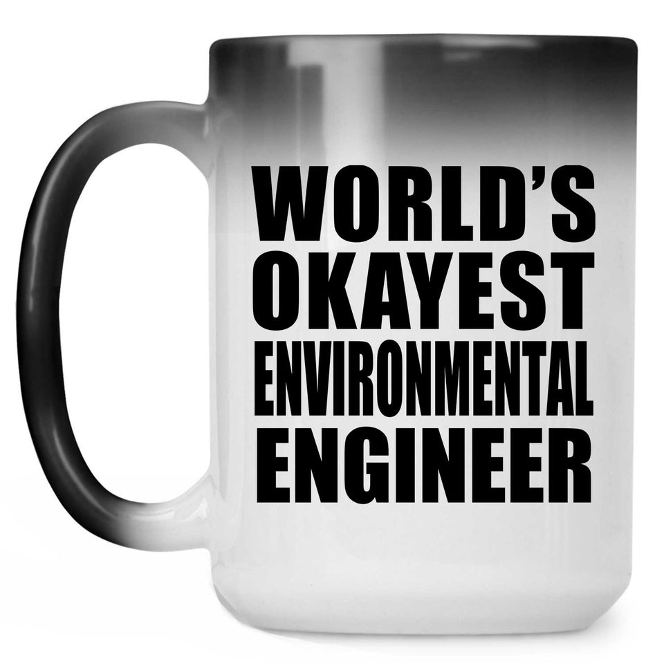 World's Okayest Environmental Engineer - 15 Oz Color Changing Mug