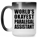 World's Okayest Paralegal Assistant - 15 Oz Color Changing Mug