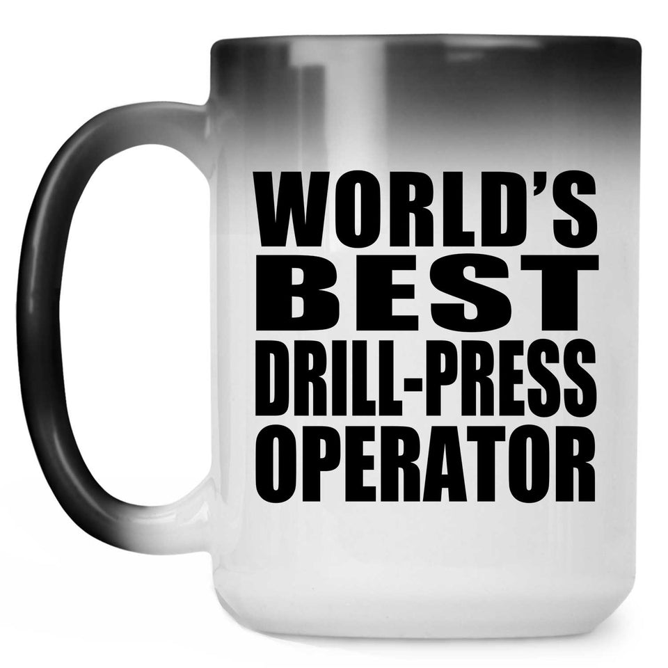 World's Best Drill-Press Operator - 15 Oz Color Changing Mug