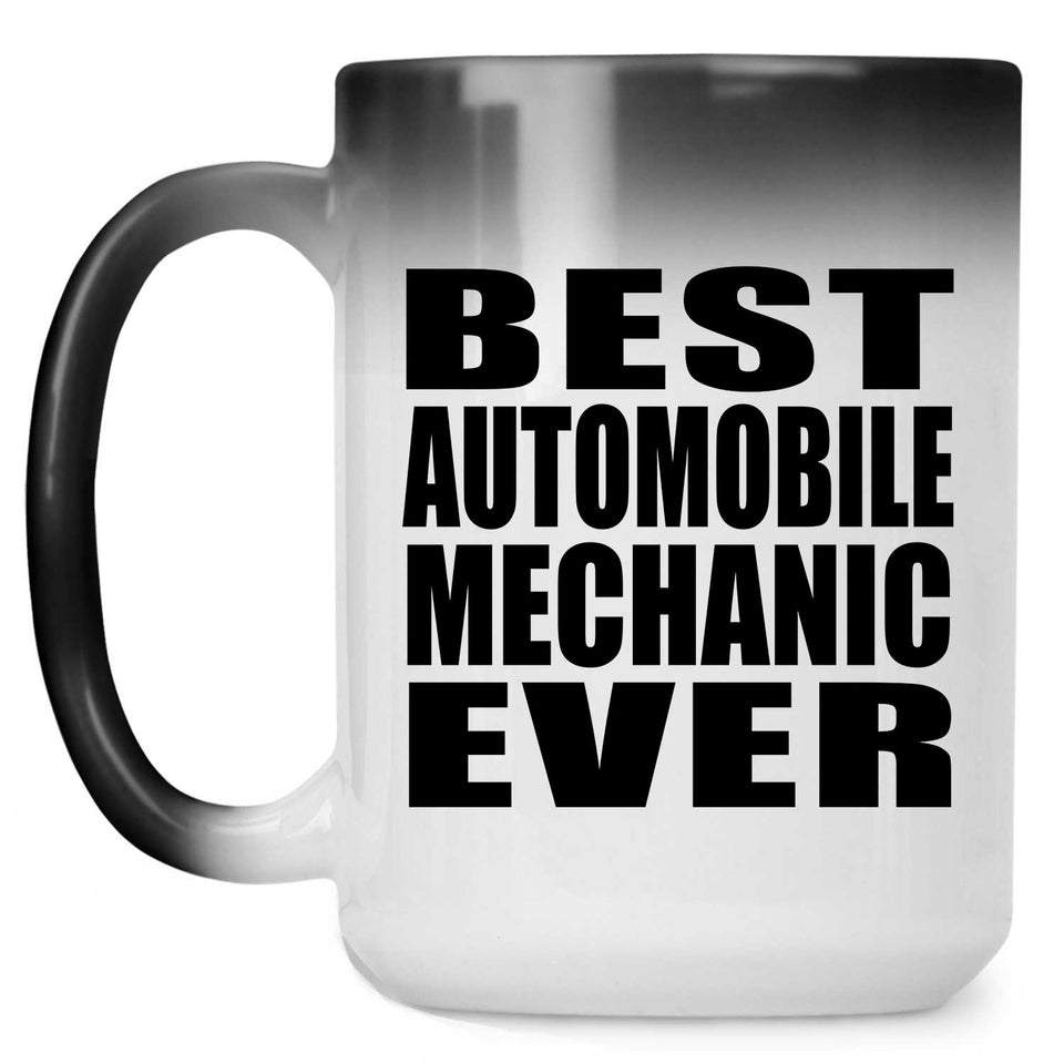Best Automobile Mechanic Ever - 15 Oz Color Changing Mug