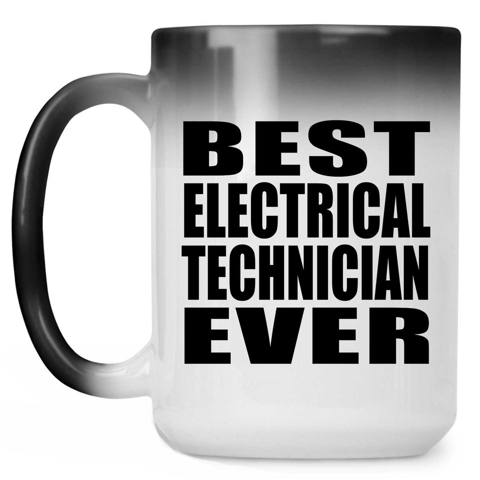 Best Electrical Technician Ever - 15 Oz Color Changing Mug
