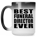Best Funeral Director Ever - 15 Oz Color Changing Mug