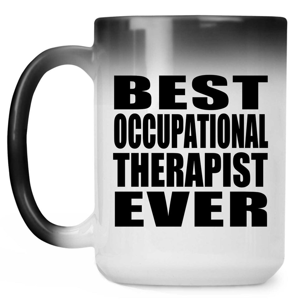 Best Occupational Therapist Ever - 15 Oz Color Changing Mug