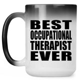 Best Occupational Therapist Ever - 15 Oz Color Changing Mug