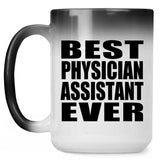 Best Physician Assistant Ever - 15 Oz Color Changing Mug