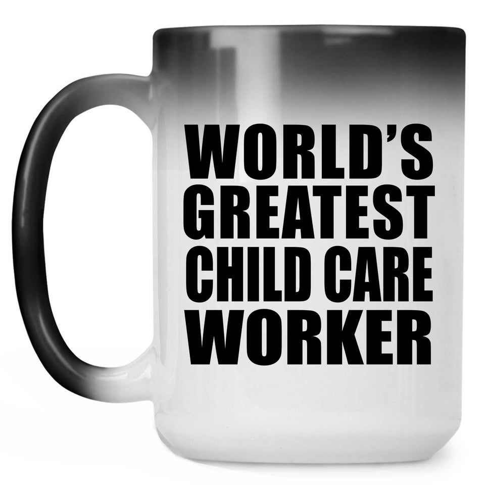 World's Greatest Child Care Worker - 15 Oz Color Changing Mug
