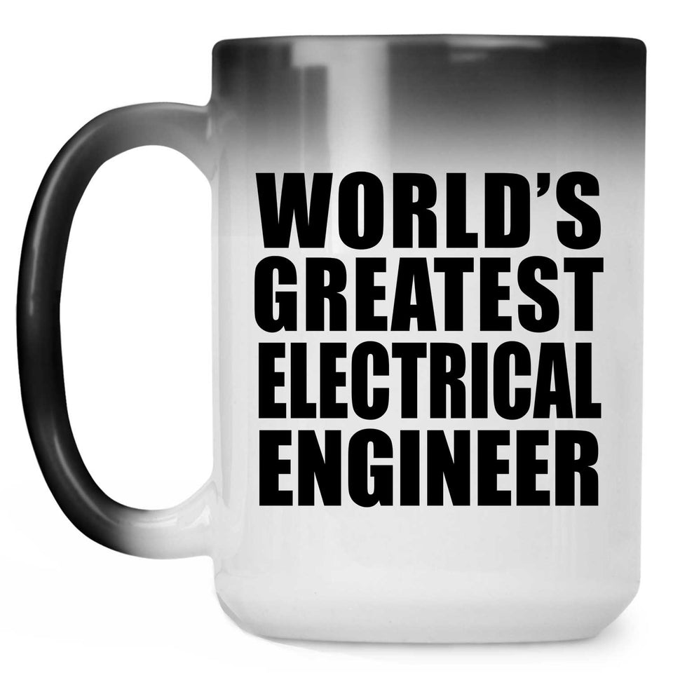 World's Greatest Electrical Engineer - 15 Oz Color Changing Mug