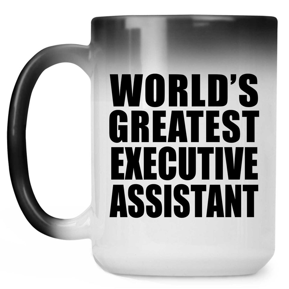 World's Greatest Executive Assistant - 15 Oz Color Changing Mug