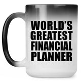 World's Greatest Financial Planner - 15 Oz Color Changing Mug