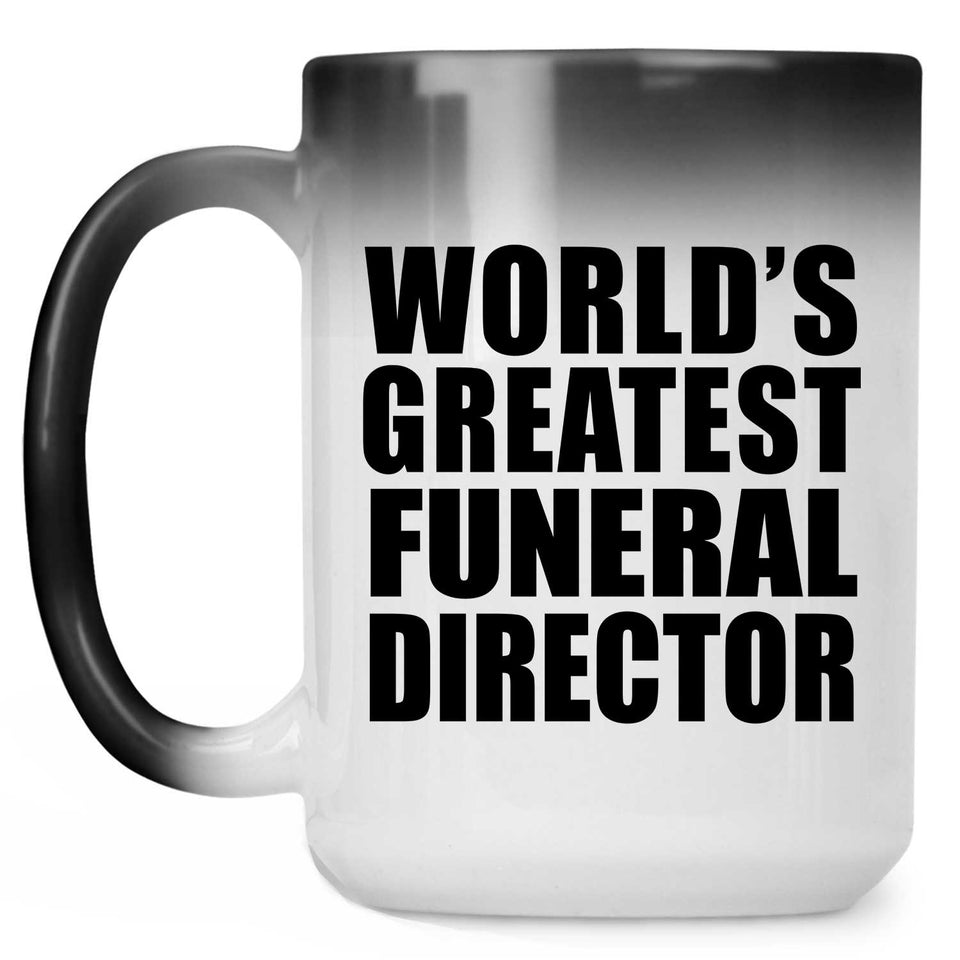 World's Greatest Funeral Director - 15 Oz Color Changing Mug