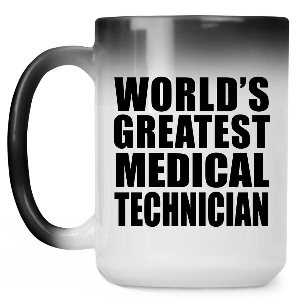 World's Greatest Medical Technician - 15 Oz Color Changing Mug