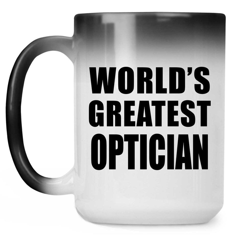 World's Greatest Optician - 15 Oz Color Changing Mug