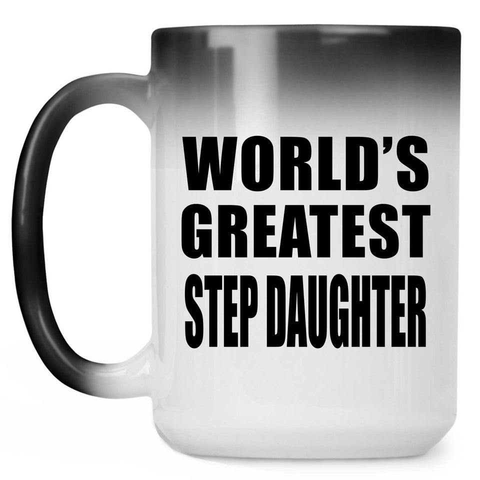 World's Greatest Step Daughter - 15 Oz Color Changing Mug