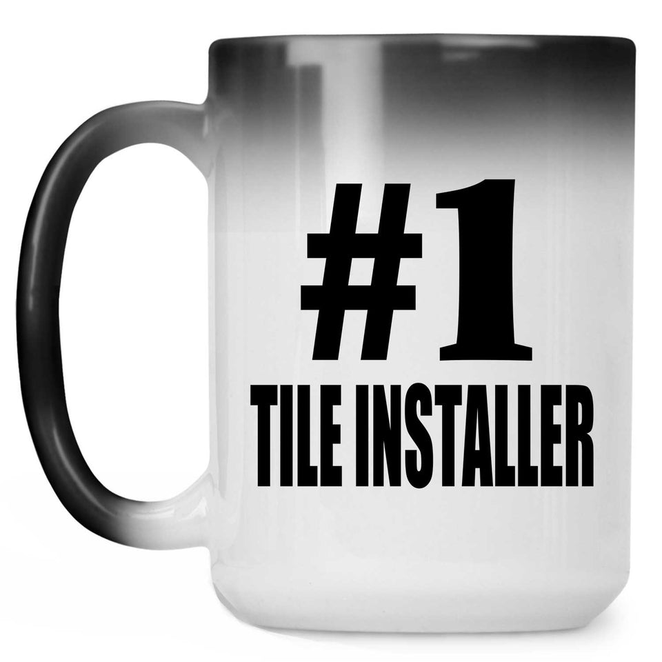 Number One #1 Tile Installer - 15 Oz Color Changing Mug