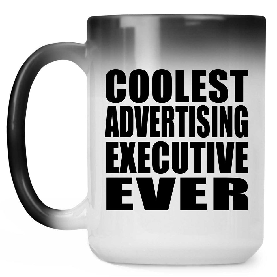 Coolest Advertising Executive Ever - 15 Oz Color Changing Mug