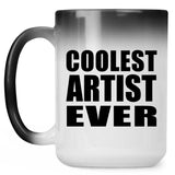 Coolest Artist Ever - 15 Oz Color Changing Mug