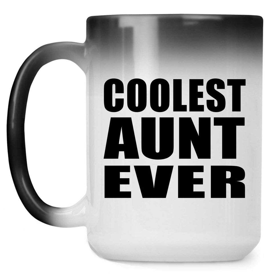 Coolest Aunt Ever - 15 Oz Color Changing Mug