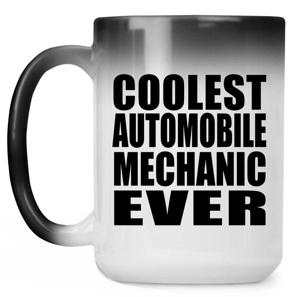 Coolest Automobile Mechanic Ever - 15 Oz Color Changing Mug