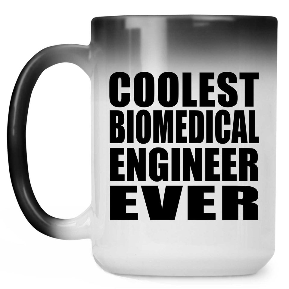 Coolest Biomedical Engineer Ever - 15 Oz Color Changing Mug