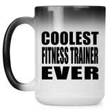 Coolest Fitness Trainer Ever - 15 Oz Color Changing Mug