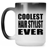 Coolest Hair Stylist Ever - 15 Oz Color Changing Mug