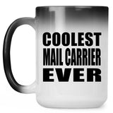 Coolest Mail Carrier Ever - 15 Oz Color Changing Mug