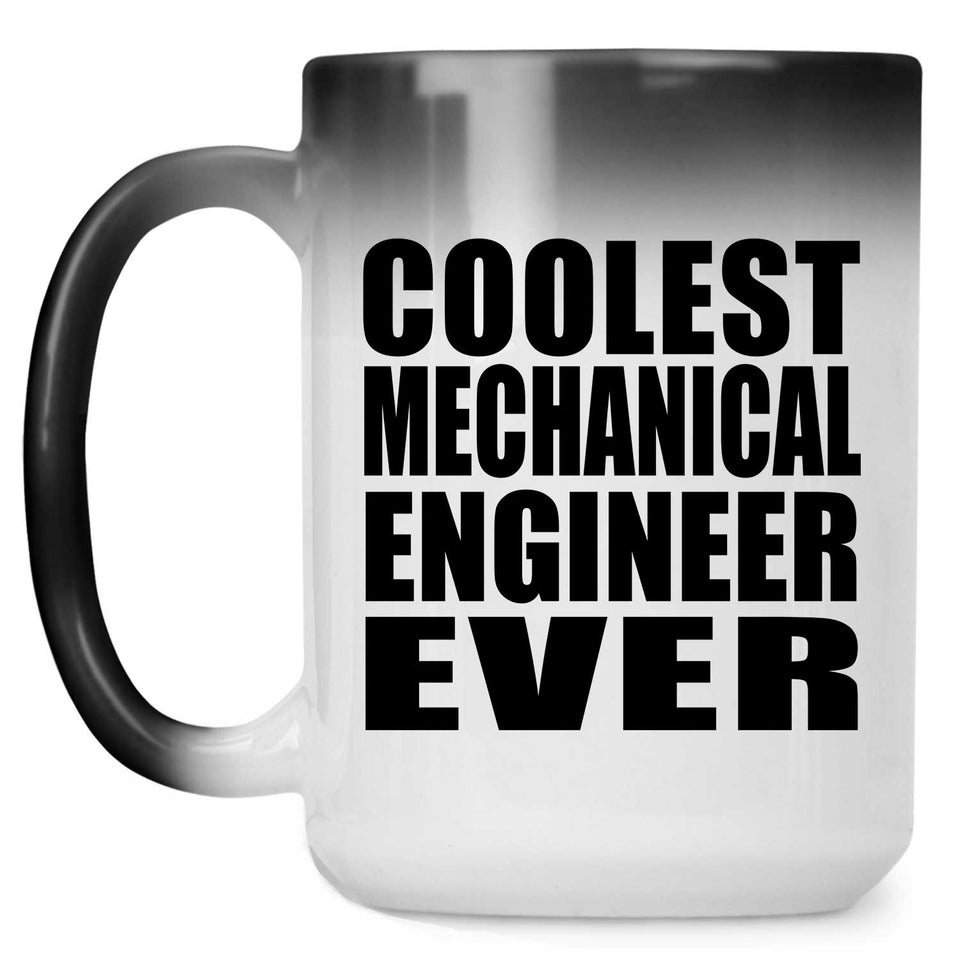 Coolest Mechanical Engineer Ever - 15 Oz Color Changing Mug