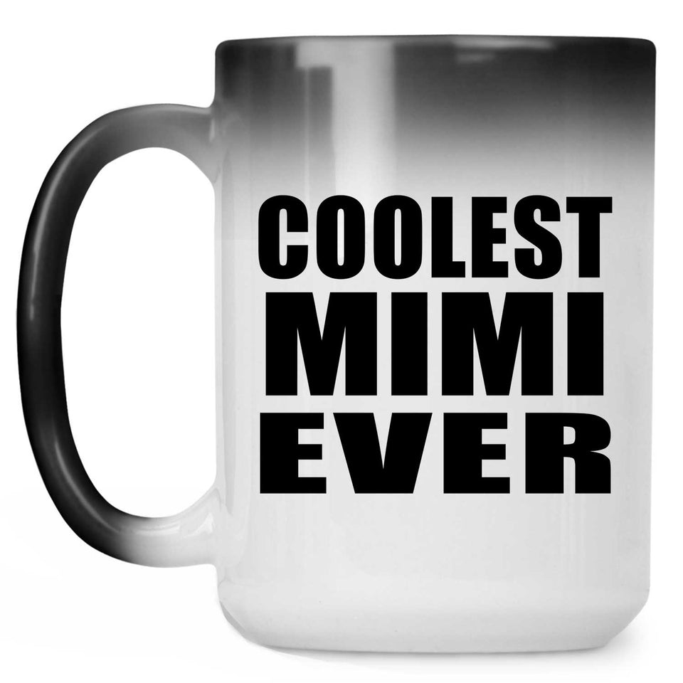 Coolest Mimi Ever - 15 Oz Color Changing Mug