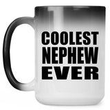 Coolest Nephew Ever - 15 Oz Color Changing Mug
