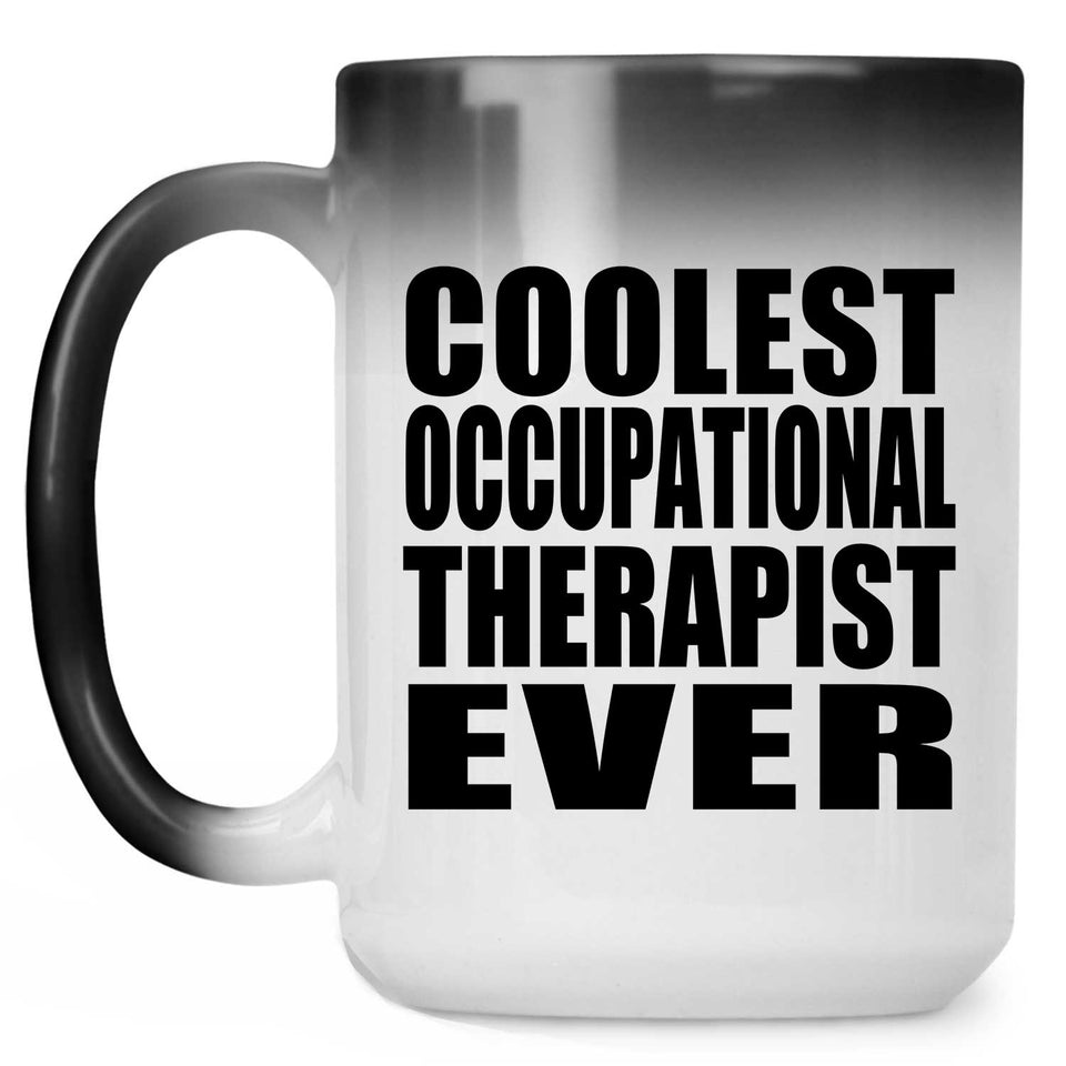 Coolest Occupational Therapist Ever - 15 Oz Color Changing Mug
