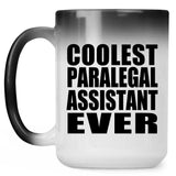 Coolest Paralegal Assistant Ever - 15 Oz Color Changing Mug