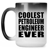 Coolest Petroleum Engineer Ever - 15 Oz Color Changing Mug