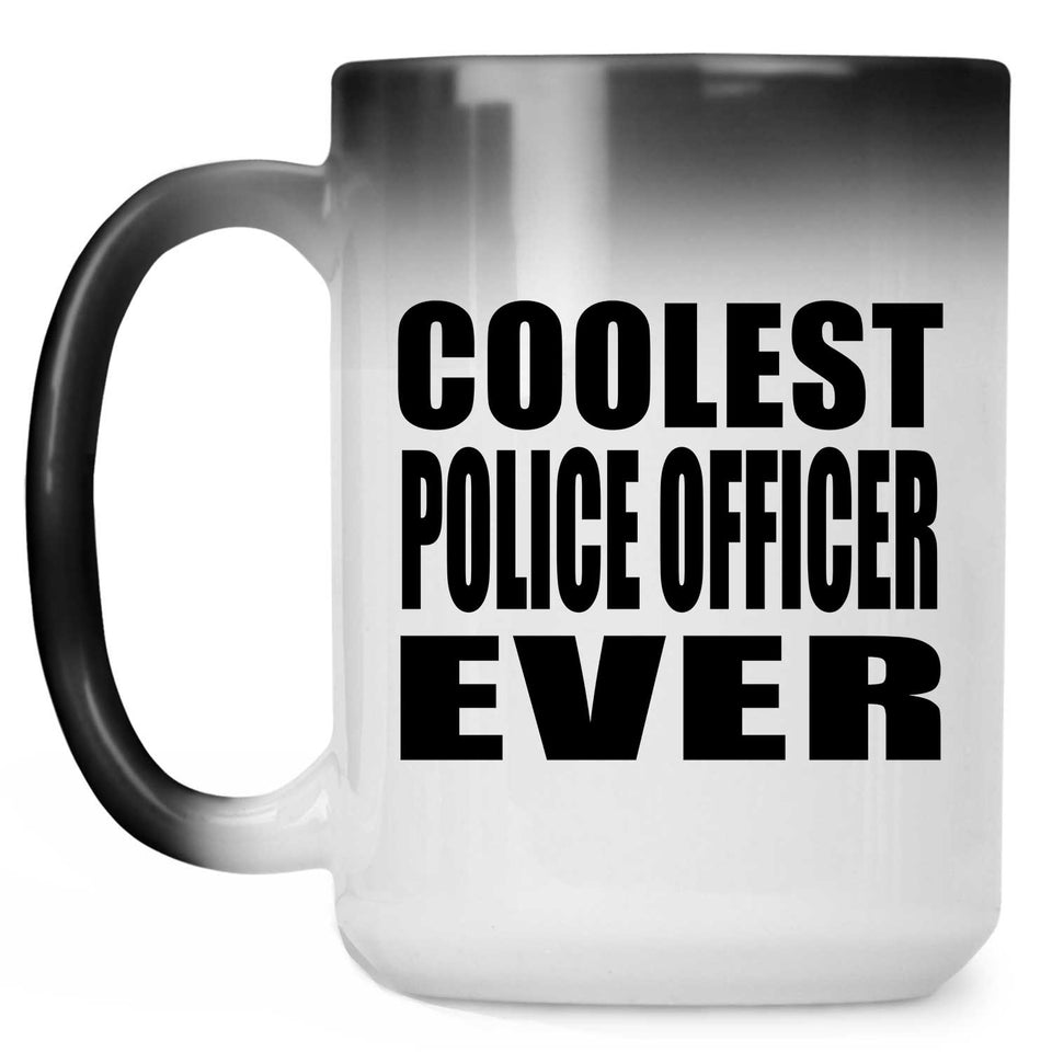 Coolest Police Officer Ever - 15 Oz Color Changing Mug