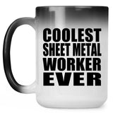 Coolest Sheet Metal Worker Ever - 15 Oz Color Changing Mug