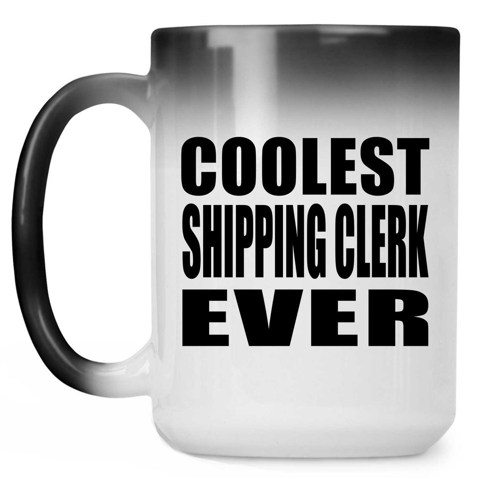 Coolest Shipping Clerk Ever - 15 Oz Color Changing Mug