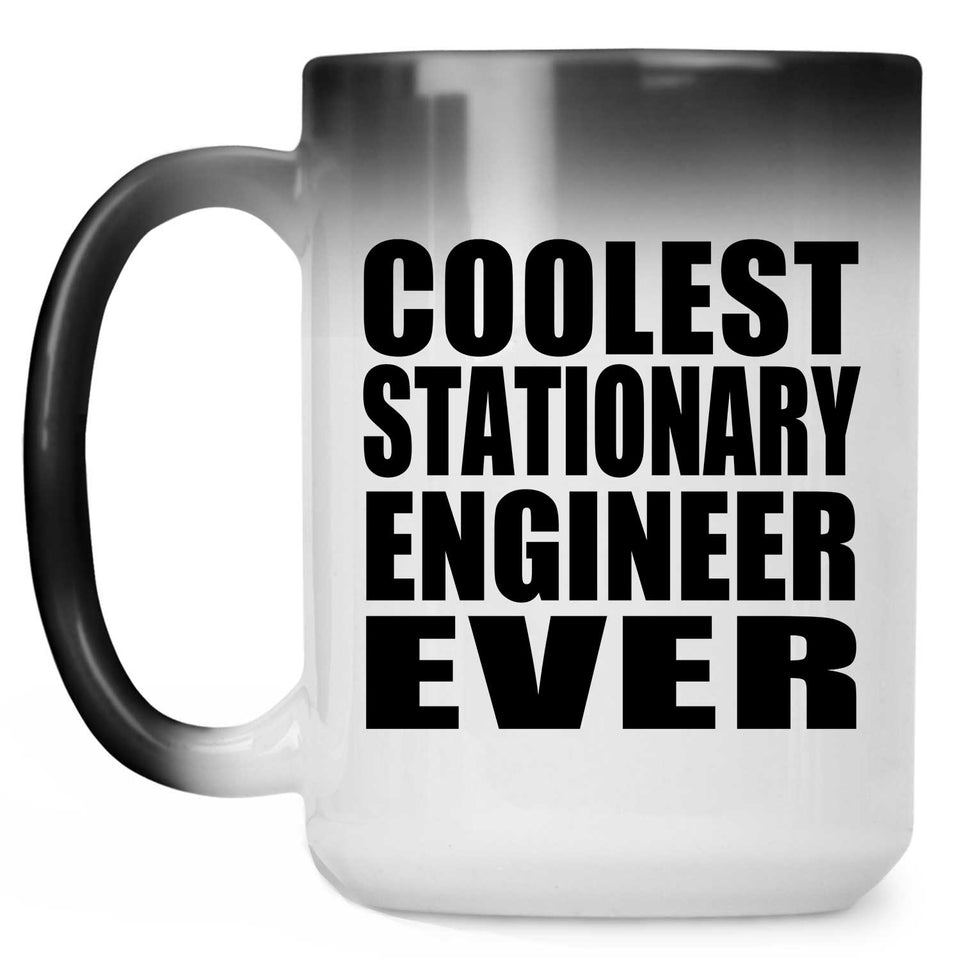 Coolest Stationary Engineer Ever - 15 Oz Color Changing Mug